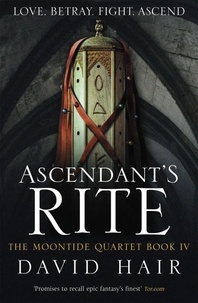 David Hair - Ascendant's Rite - The Moontide Quartet Book 4.