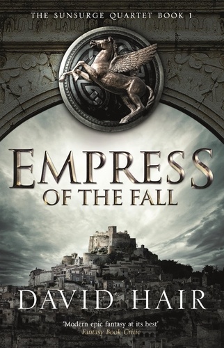 Empress of the Fall. The Sunsurge Quartet Book 1