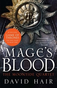 David Hair - Mage's Blood - The Moontide Quartet Book 1.
