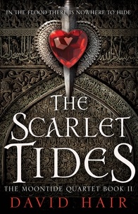 David Hair - Scarlet Tides - The Moontide Quartet Book 2.