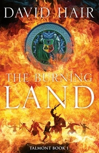 David Hair - The Burning Land - The Talmont Trilogy Book 1.
