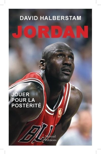 Michael Jordan, jouer pour la postérité