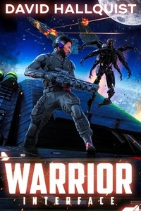  David Hallquist - Warrior: Interface - The Singularity War, #2.