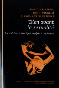 David Halperin et John-J Winkler - Bien avant la sexualité - L'expérience érotique en Grèce ancienne.