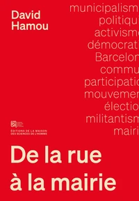 De la rue a la mairie. sociologie du municipalisme