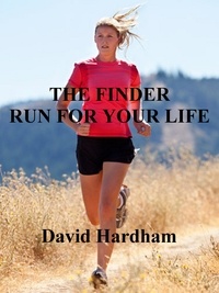  David Hardham - Run For Your Life - The Finder, #1.