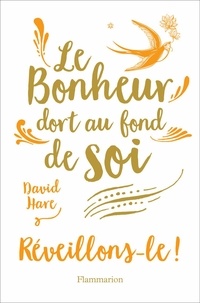 David Hare - Le bonheur dort au fond de soi - Réveillons-le.