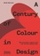 A Century of Colour in Design. 250 innovative objects and the stories behind them