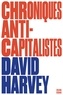 David Harvey - Chroniques anti-capitalistes.