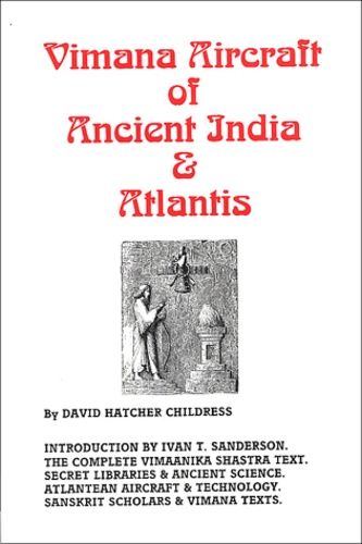 David Hatcher Childress - Vimana Aircraft of Ancient India & Atlantis.