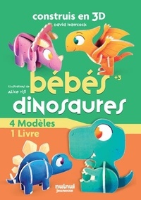 David Hawcock et Alice Risi - Bébés dinosaures - Avec 1 livre et 8 modèles.