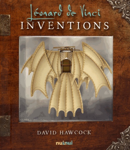 David Hawcock - Les inventions de Léonard de Vinci.