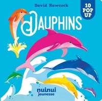 David Hawcock - Saisissants pop-up - Dauphins.