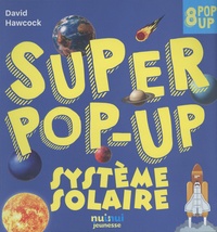 David Hawcock - Super pop-up Système solaire - 8 pop-up.