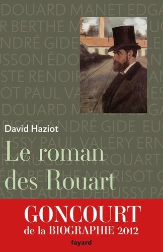 Le roman des Rouart. Une famille de collectionneurs 1850-2000