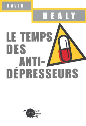 David Healy - Le Temps Des Antidepresseurs.