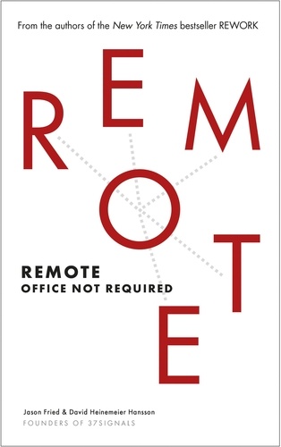 David Heinemeier Hansson et Jason Fried - Remote - Office Not Required.