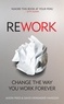 David Heinemeier Hansson et Jason Fried - ReWork - Change the Way You Work Forever.