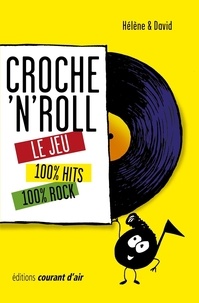 David helene & - Croche'n'roll Le jeu 100% Hits, 100% Rock.
