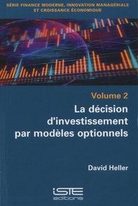 David Heller - La décision d'investissement par modèles optionnels - Volume 2.