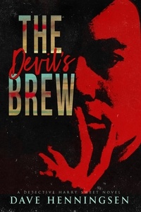  david henningsen - The Devil's Brew - Detective Harry Sweet, #4.