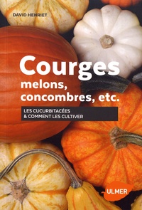 Courges, melons, concombres, etc - Les cucurbitacées & comment les cultiver.pdf