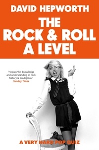 David Hepworth - Rock &amp; Roll A Level - The only quiz book you need.
