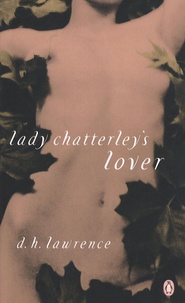 David Herbert Lawrence - Lady Chatterley's Lover.