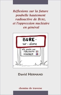David Hermand - Réflexions sur la poubelle hautement radioactive de Bure et l'oppression nucléaire en général.