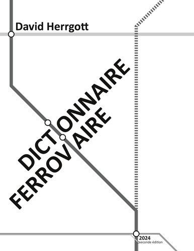 Dictionnaire ferroviaire. Seconde édition 2024