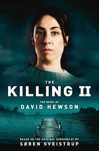 David Hewson - The Killing 2.