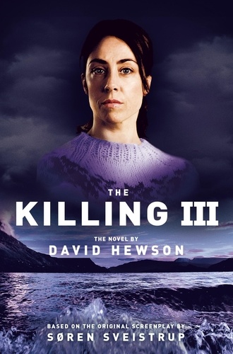 David Hewson - The Killing 3.