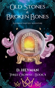  David Heyman - Old Stones &amp; Broken Bones - Three Crowns, #4.