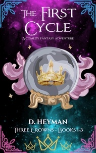  David Heyman - The First Cycle - Three Crowns Collected Editions, #1.