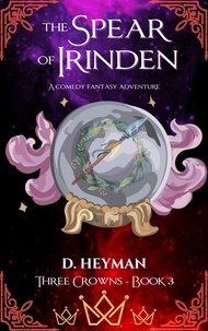  David Heyman - The Spear Of Irinden - Three Crowns, #3.