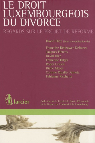 David Hiez - Le droit luxembourgeois du divorce - Regards sur le projet de réforme.
