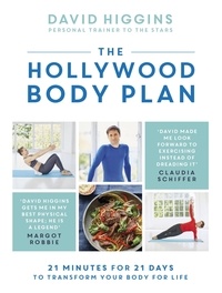 David Higgins - The Hollywood Body Plan - 21 Minutes for 21 Days to Transform Your Body For Life.