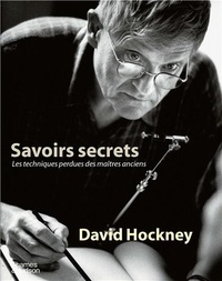 David Hockney - Savoirs secrets - Les techniques perdues des maîtres anciens.