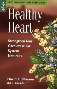 David Hoffmann - Healthy Heart - Strengthen Your Cardiovascular System Naturally.