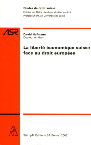 David Hofmann - La liberté économique suisse face au droit européen.