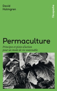 David Holmgren - Permaculture - Principes et pistes d'action pour un mode de vie soutenable.