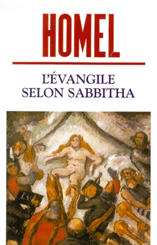 David Homel - L'Evangile Selon Sabbitha.