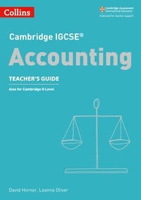 David Horner et Leanna Oliver - Cambridge IGCSE™ Accounting Teacher’s Guide.