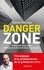 Danger Zone. Témoignage d'un professionnel de la gestion de crise