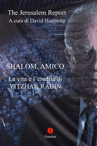David Horowitz - Shalom, Amico. La vita e l'eredità di Yitzhak Rabin.