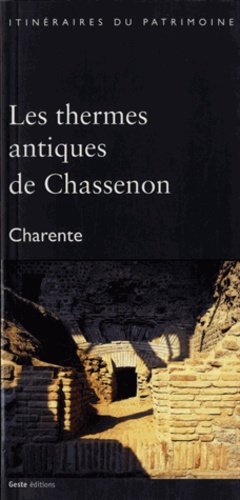 David Hourcade et Pierre Aupert - Les thermes antiques de Chassenon.