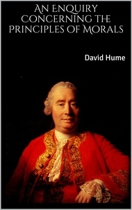 David Hume - An Enquiry Concerning the Principles of Morals.