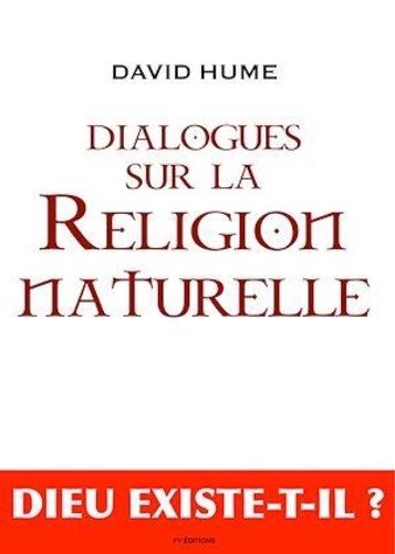 David Hume et Thomas Henry Huxley - Dialogues sur la Religion Naturelle,  suivi de "Le déisme, Évolution de la théologie".