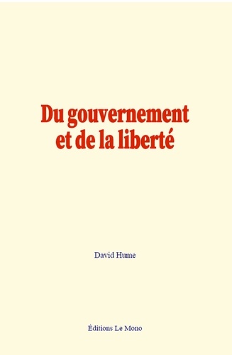 Du gouvernement, et de la liberté