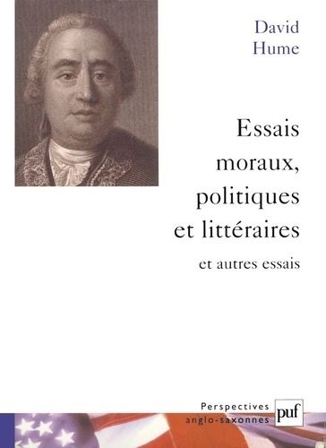 David Hume - Essais moraux, politiques et littéraires et autres essais.